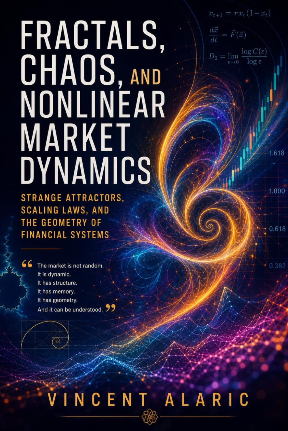 ler totalmente Fractals, Chaos, and Nonlinear Market Dynamics: Strange Attractors, Scaling Laws, and the Geometry of Financial Systems