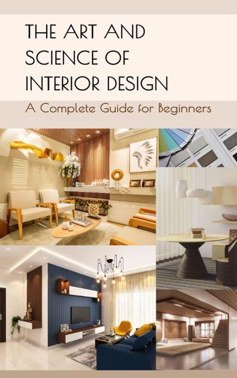 ler totalmente The Art and Science of Interior Design: A Complete Guide for Beginners (English Edition)