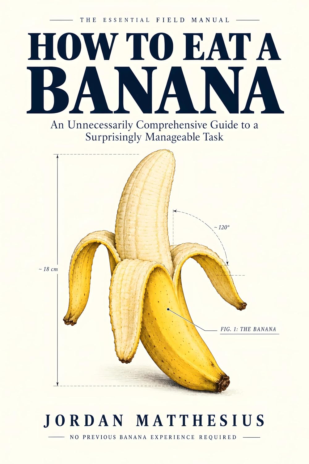 How to Eat a Banana: An Unnecessarily Comprehensive Guide to a Surprisingly Manageable Task (English Edition) baixar o livro de graça