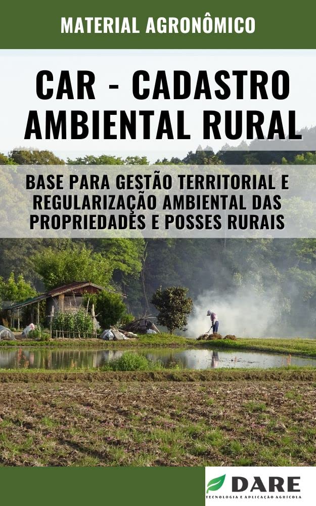 CAR - CADASTRO AMBIENTAL RURAL | Base para gestão territorial e regularização ambiental das propriedades rurais baixar o livro de graça