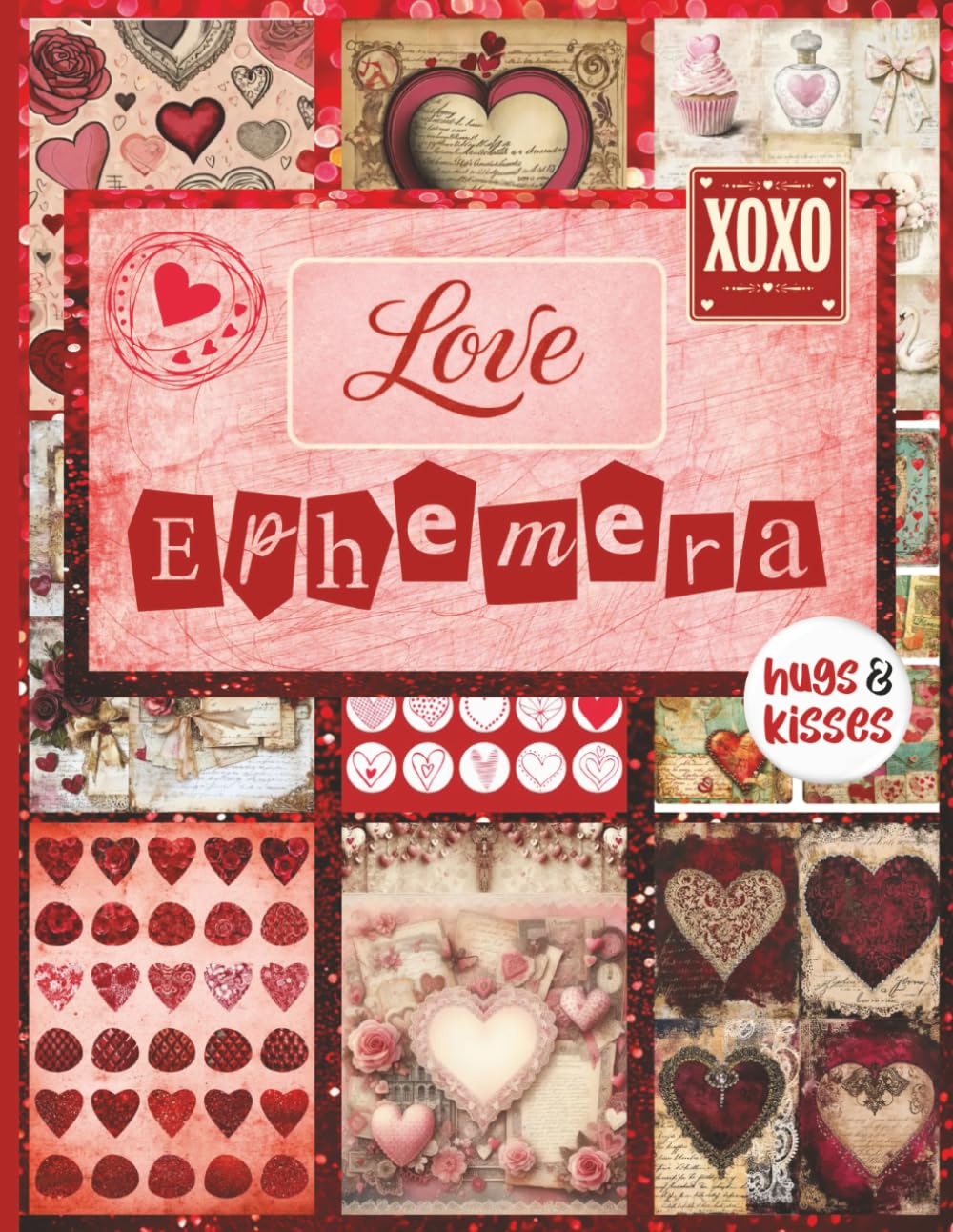 Love Ephemera: Vintage Love-Themed Cut-Out Papers for Junk Journals, Scrapbooking, Greeting Cards and DIY Paper Crafts baixar o livro de graça