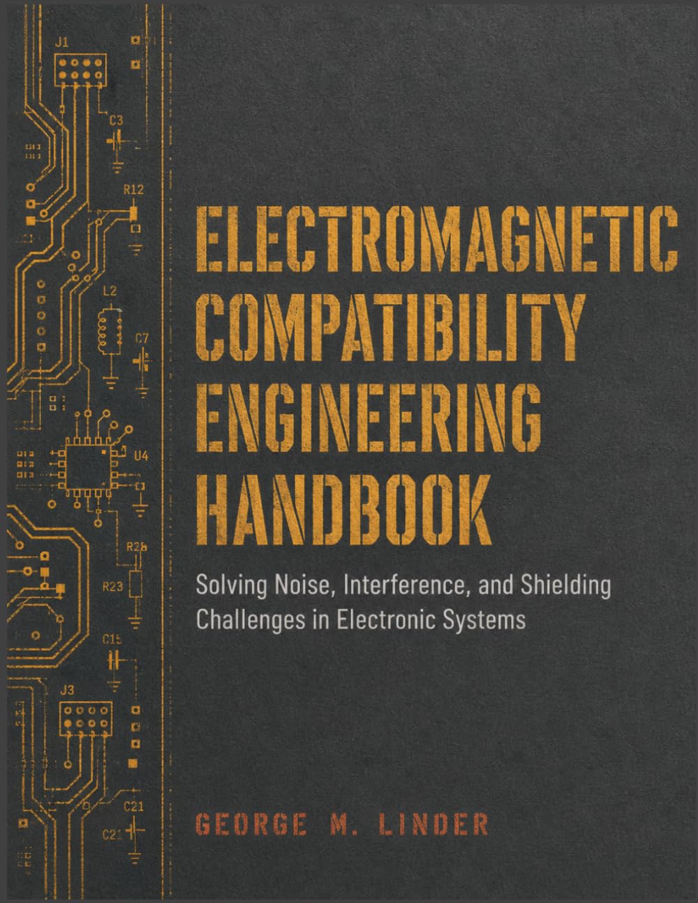 ler totalmente Electromagnetic Compatibility Engineering Handbook: Solving Noise, Interference, and Shielding Challenges in Electronic Systems