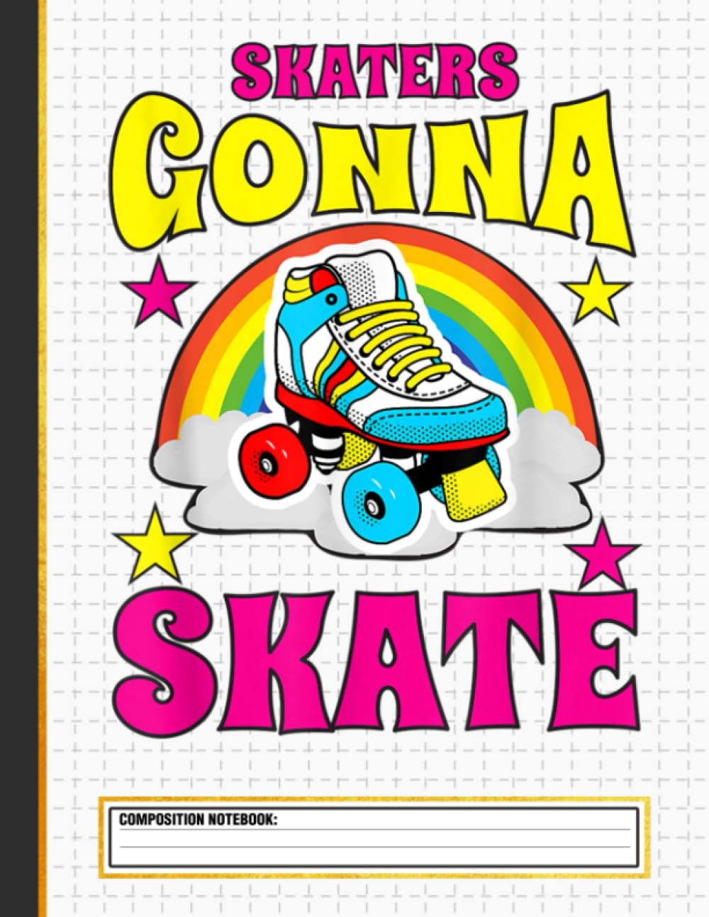 Skaters Gonna Skate Roller Skate Composition Notebook baixar livro de graça
