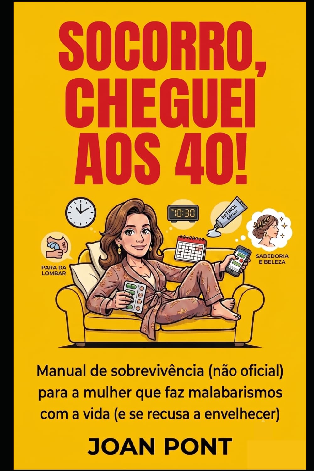SOCORRO, CHEGUEI AOS 40!: Manual de sobrevivência (não oficial) para a mulher que faz malabarismos com a vida (e se recusa a envelhecer) (Portuguese Edition) baixar livro de graça