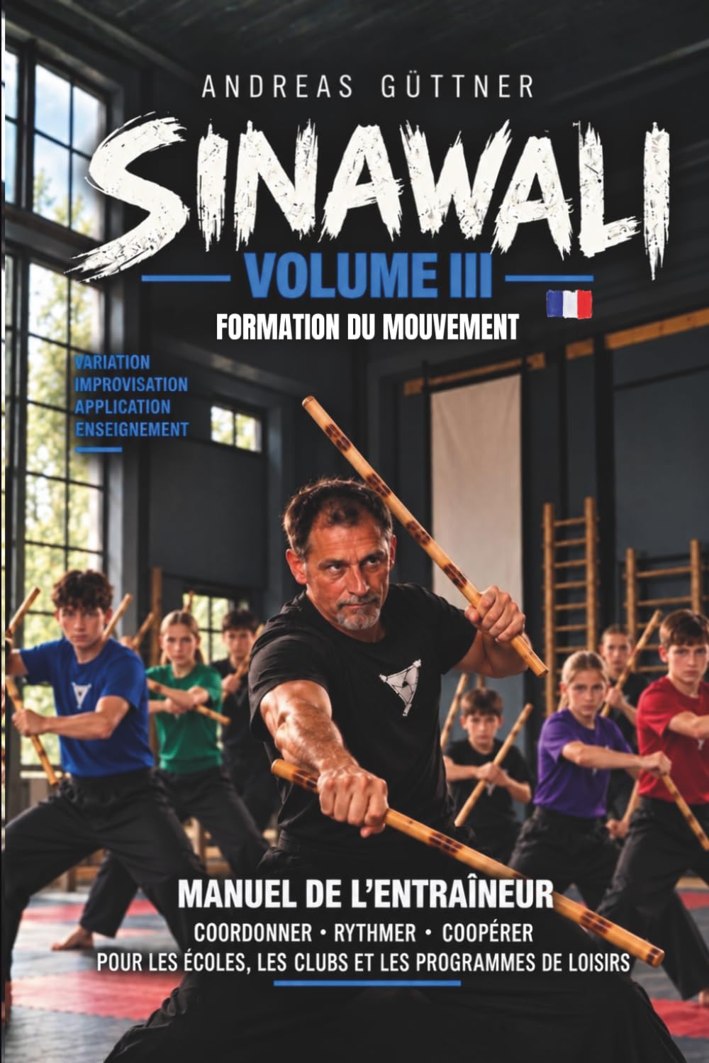 Sinawali Volume III - Formation du mouvement: Manuel de l'entraîneur - Coordonner - Rythmer - Coopérer - Pour l'école, les clubs et les activités de loisirs baixar livro de graça