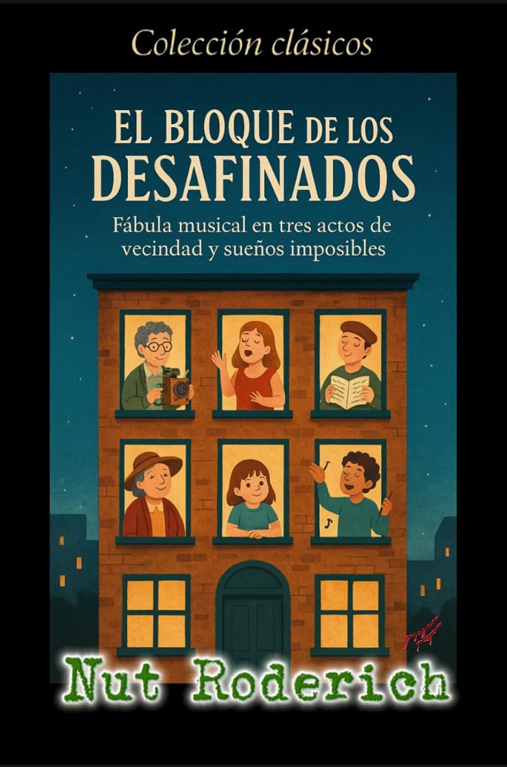 El bloque de los desafinados: Fábula musical en tres actos de vecindad y sueños imposibles (Spanish Edition)
