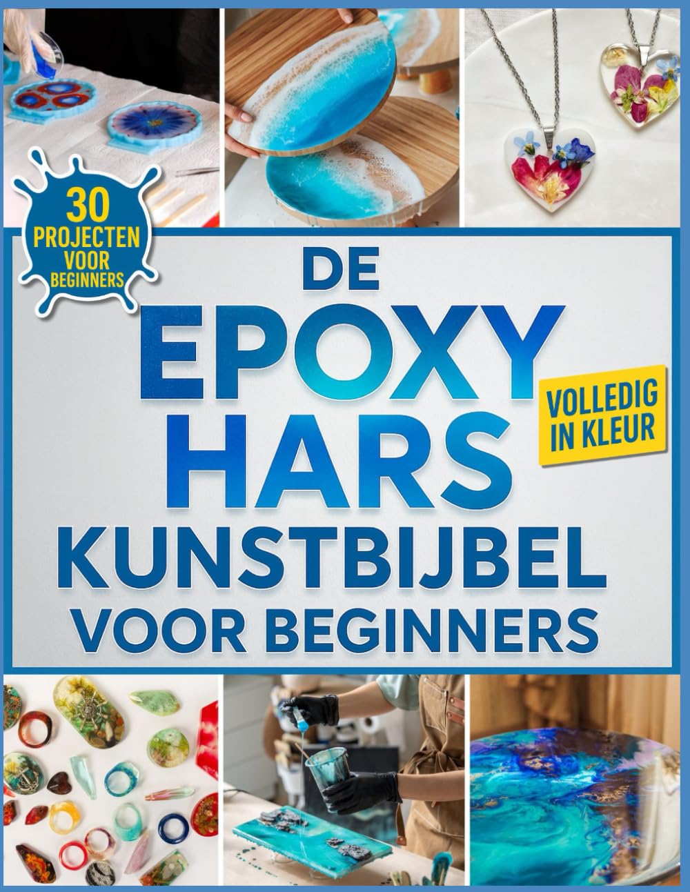 De Epoxyhars Kunstbijbel voor Beginners: De volledig geïllustreerde gids met stap voor stap instructies om sieraden, tafelbladen, onderzetters en meer te maken, inclusief 30 projecten voor beginners baixar livro de graça