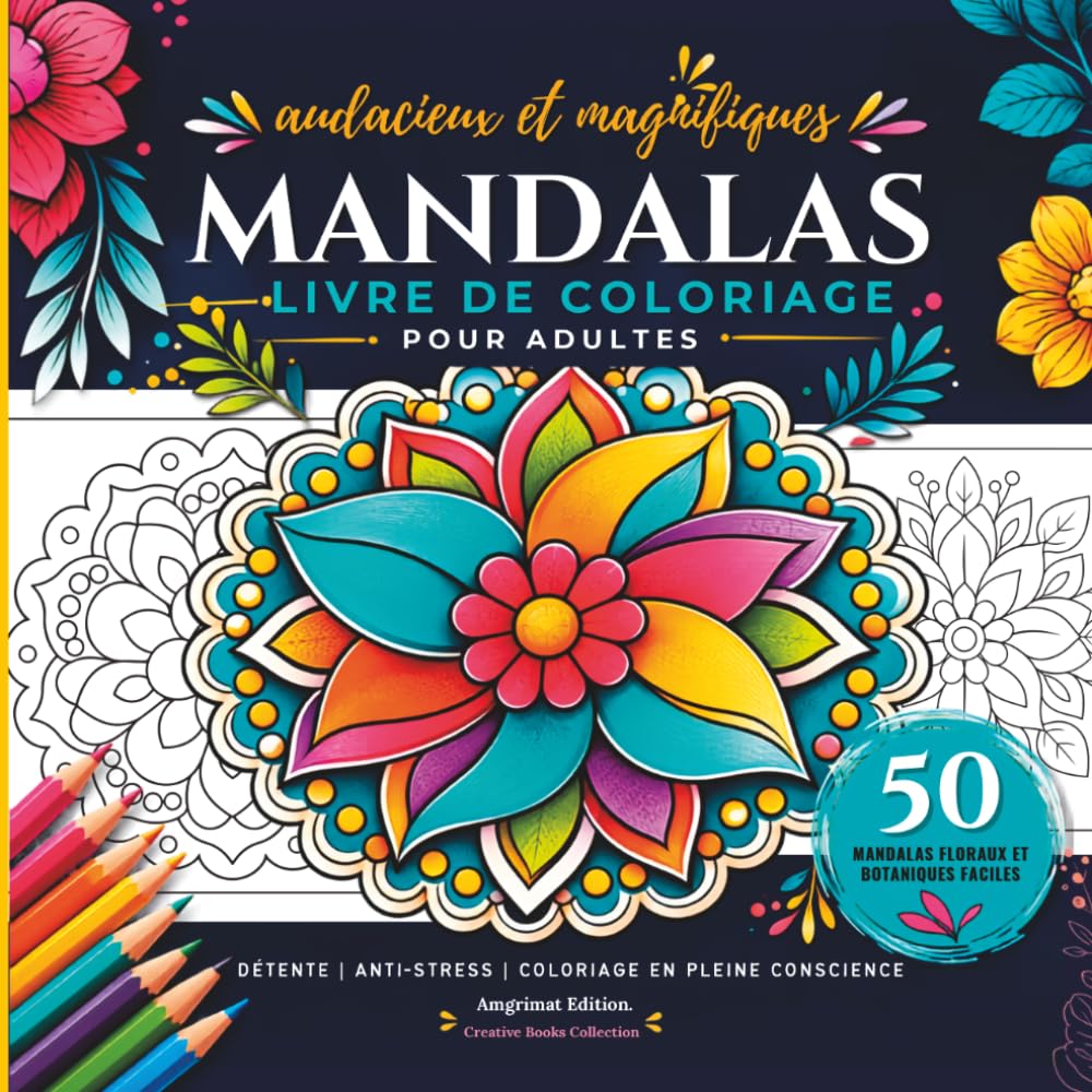 Audacieux et Magnifiques Mandalas Livre de coloriage pour adultes: 50 Mandalas Floraux et Botaniques Faciles à Colorier pour se Détendre, Réduire le Stress et Libérer sa Créativité (French Edition) baixar livro de graça