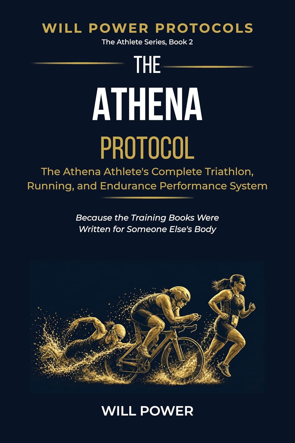 The Athena Protocol: The Athena Athlete's Complete Triathlon, Running, and Endurance Performance System (Will Power Protocols — The Athlete Series) (English Edition) baixar o livro de graça