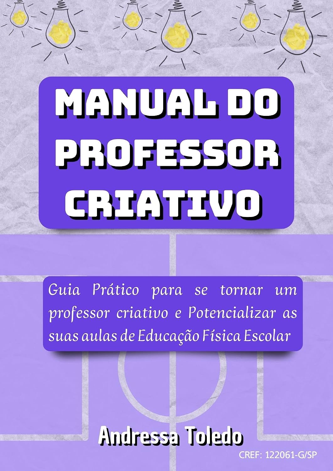 MANUAL DO PROFESSOR CRIATIVO DE EDUCAÇÃO FÍSICA ESCOLAR: GUIA PRÁTICO PARA SE TORNAR UM PROFESSOR CRIATIVO E POTENCIALIZAR AS SUAS AULAS baixar livro de graça