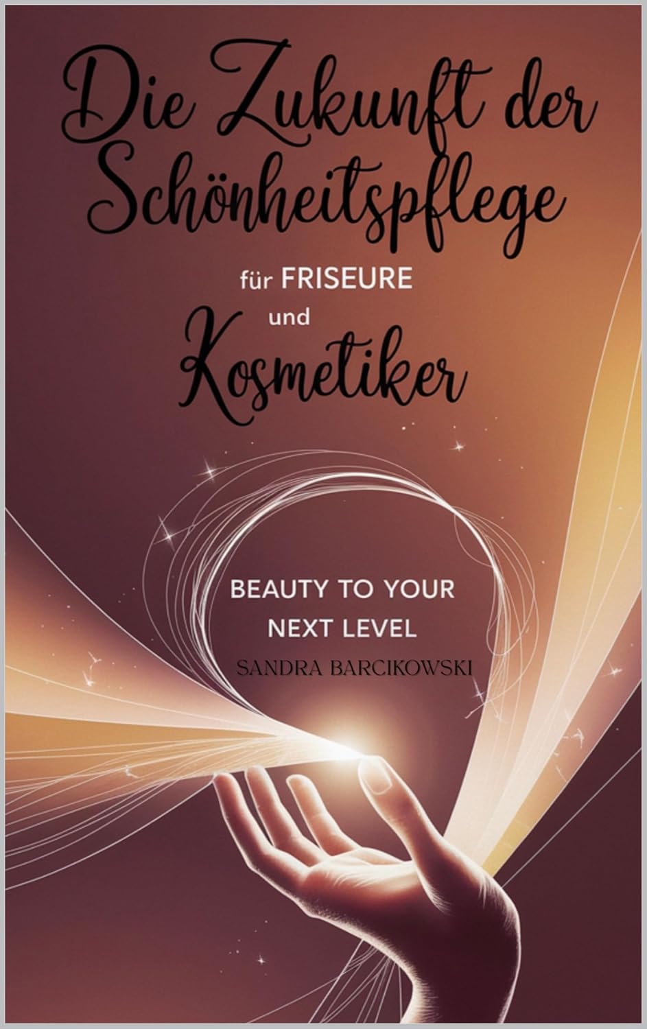 Die Zukunft der Schönheitspflege für Friseure und Kosmetiker-Beauty To Your Next Level (German Edition) baixar livro de graça