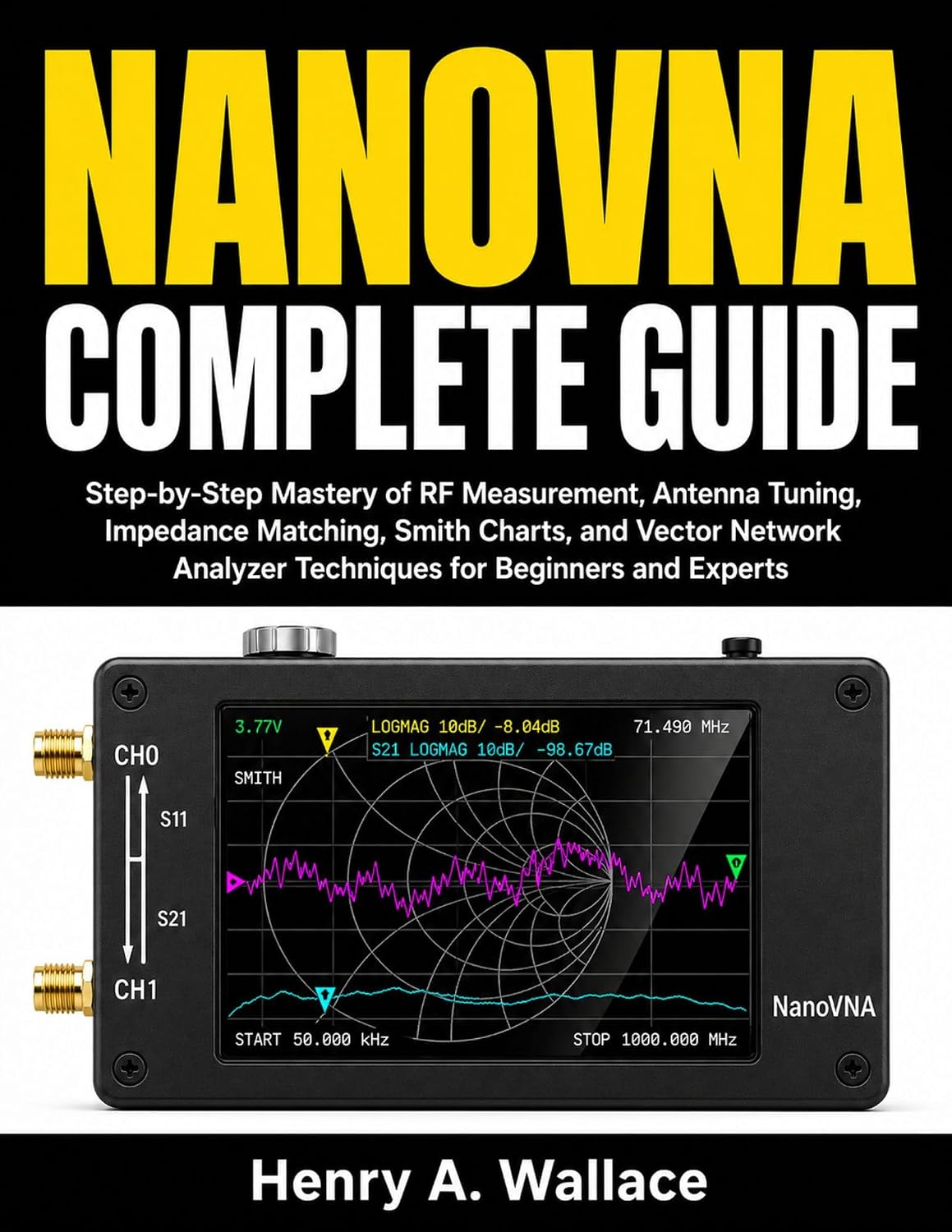 ler totalmente NanoVNA Complete Guide: Step-by-Step Mastery of RF Measurement, Antenna Tuning, Impedance Matching, Smith Charts, and Vector Network Analyzer Techniques for Beginners and Experts (English Edition)