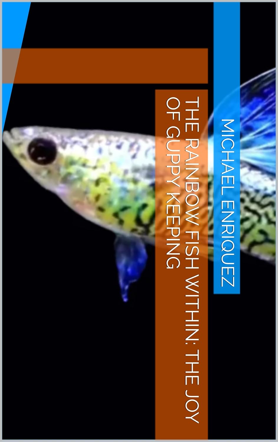 ler totalmente The Rainbow Fish Within: The Joy of Guppy Keeping (English Edition)
