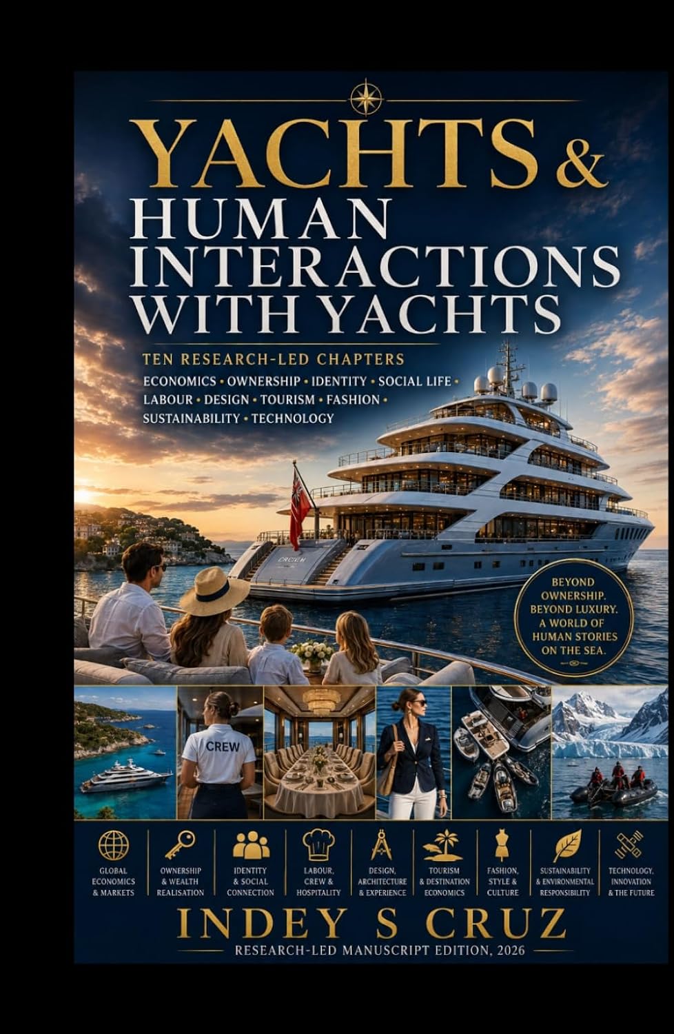 Yachts & Human Interactions with Yachts: Economics • Ownership • Identity • Social Life • Labour • Design • Tourism • Fashion • Sustainability • Technology baixar o livro de graça