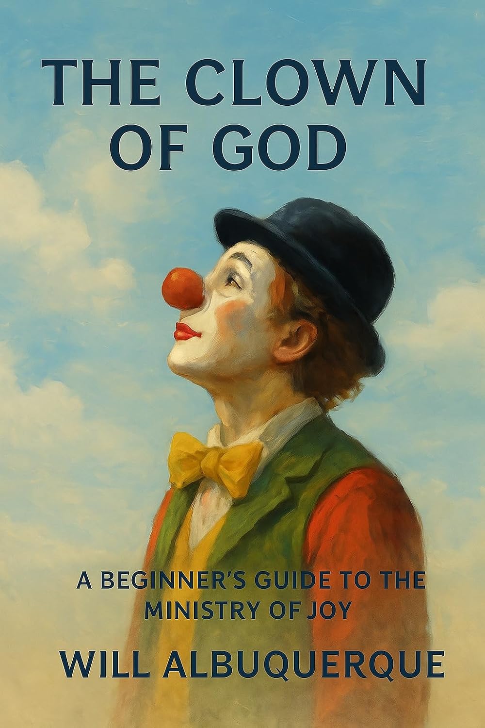 ler totalmente The Clown of God: A Beginner’s Guide to the Ministry of Joy: How to become an evangelist clown or clown doctor in hospitals, bringing love, faith, and smiles. (English Edition)