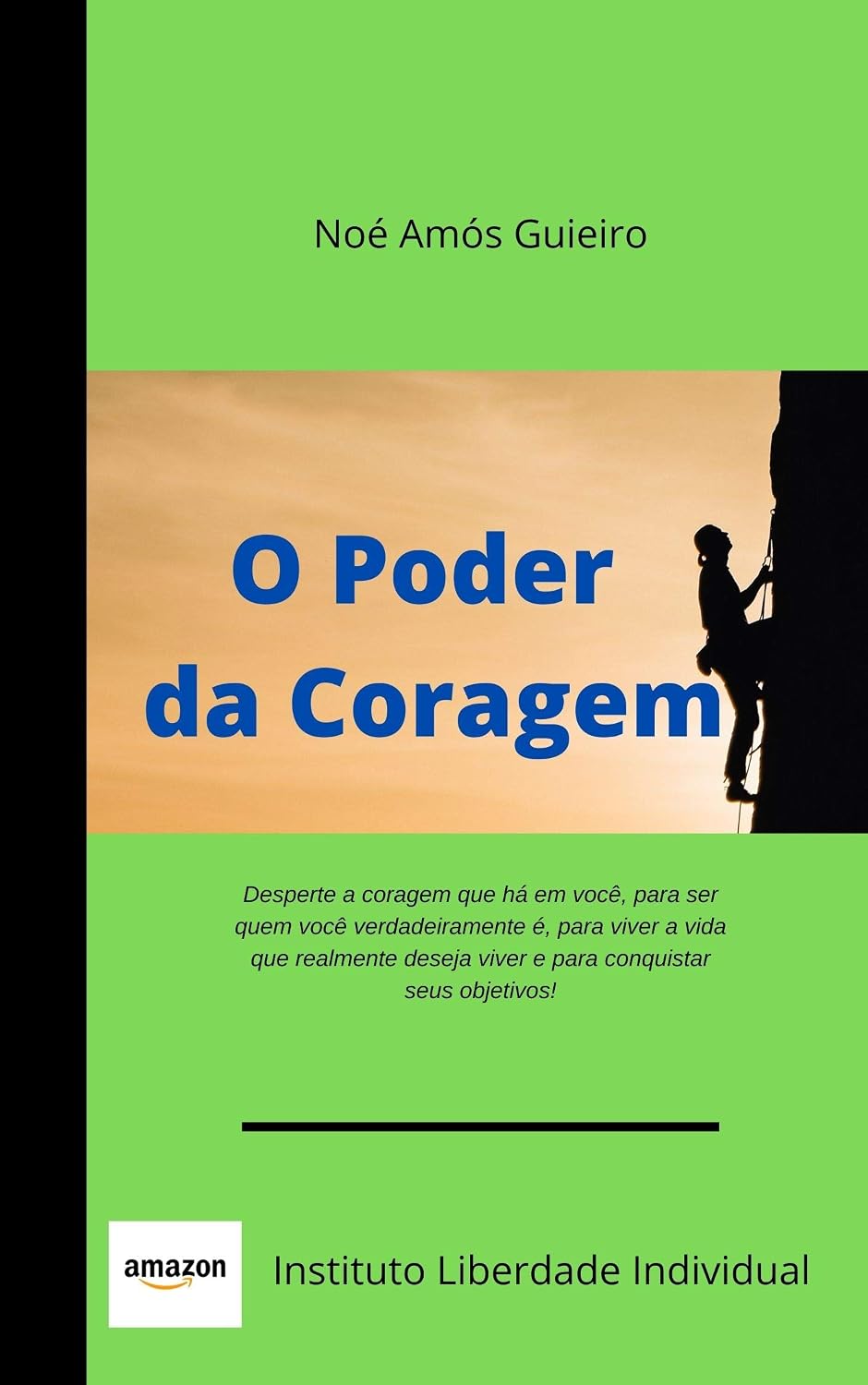 ler totalmente O Poder da Coragem: Desperte a coragem que há em você, para ser quem você verdadeiramente é, para viver a vida que realmente deseja viver e para conquistar seus objetivos!