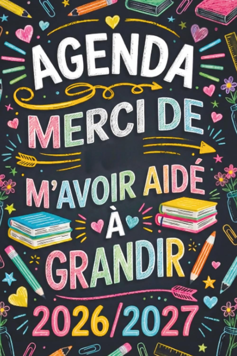 AGENDA MAITRESSE 2026 2027: Merci De M'avoir Aidé À Grandir | Cadeau Maitresse D'école | Joli Planificateur Semainier Original, Pratique, Utile (French Edition) baixar o livro de graça