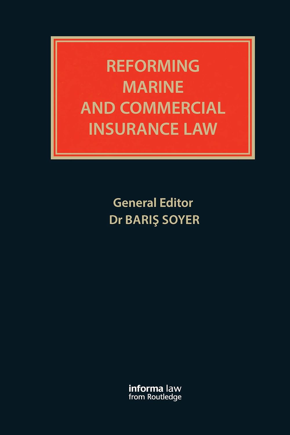 Reforming Marine and Commercial Insurance Law (Lloyd's Insurance Law Library) (English Edition)