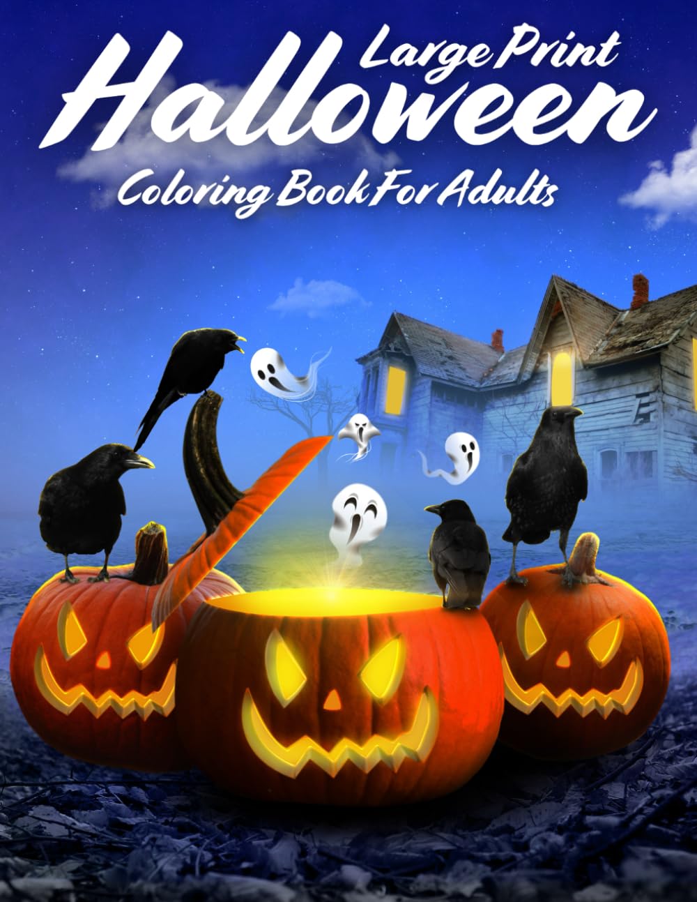 Halloween Large Print Coloring Book For Adults: Large Print Halloween Coloring Book Autumn Fall Halloween Fantasy Includes Skulls, Witches,....Beautiful Halloween Adults Coloring Book baixar o livro de graça