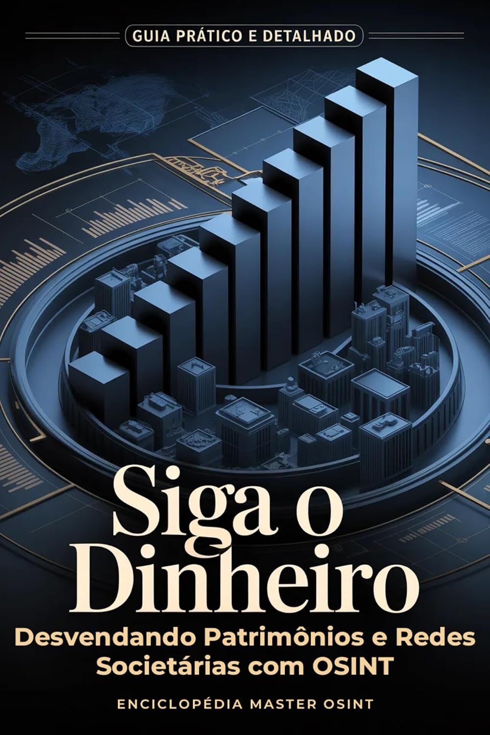 Volume VIII — Siga o Dinheiro:: Desvendando Patrimônios e Redes Societárias com OSINT (Enciclopédia Master OSINT) baixar livro de graça