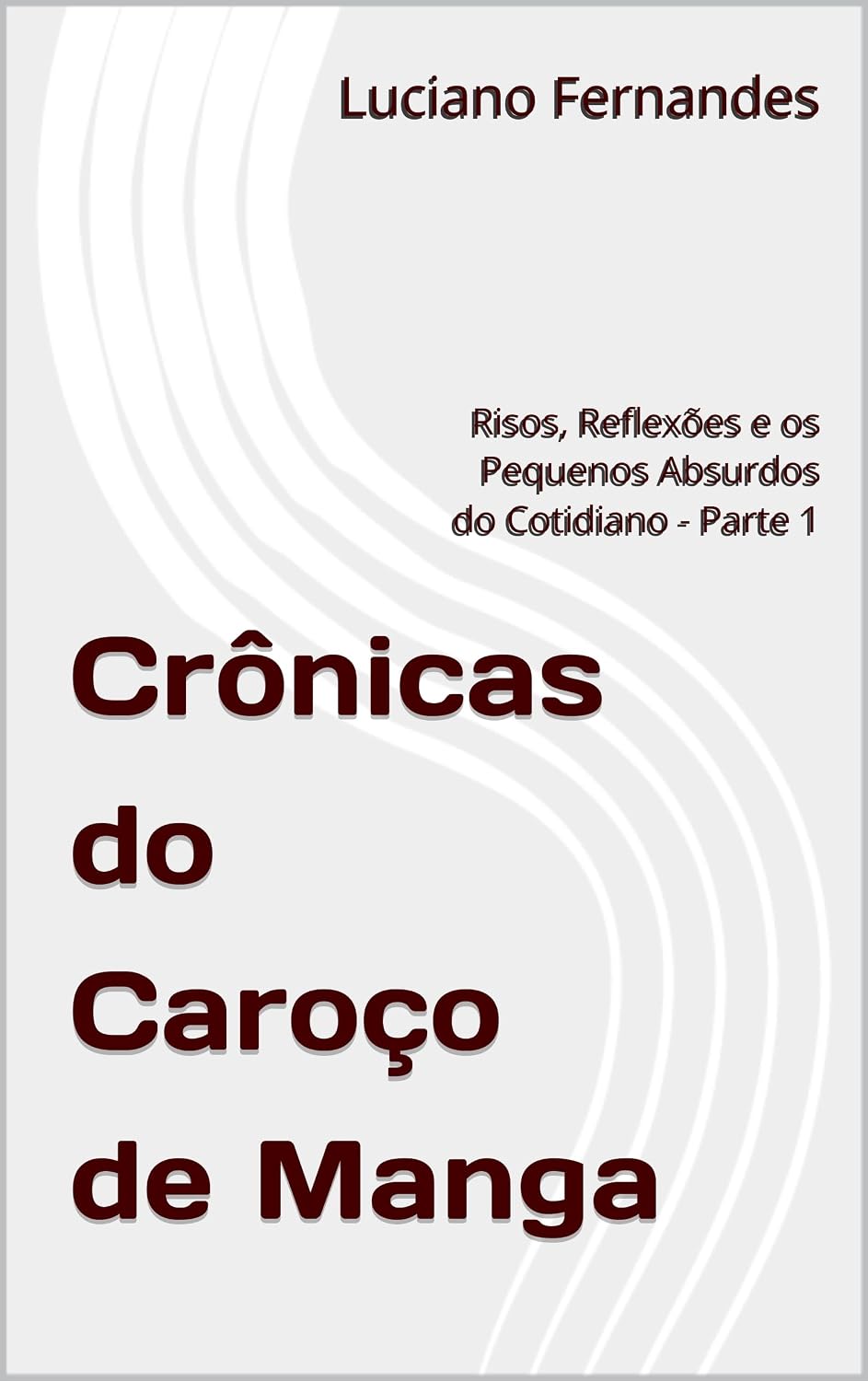 capítulo por capítulo baixar Crônicas do Caroço de Manga: Risos, Reflexões e os Pequenos Absurdos do Cotidiano - Parte 1