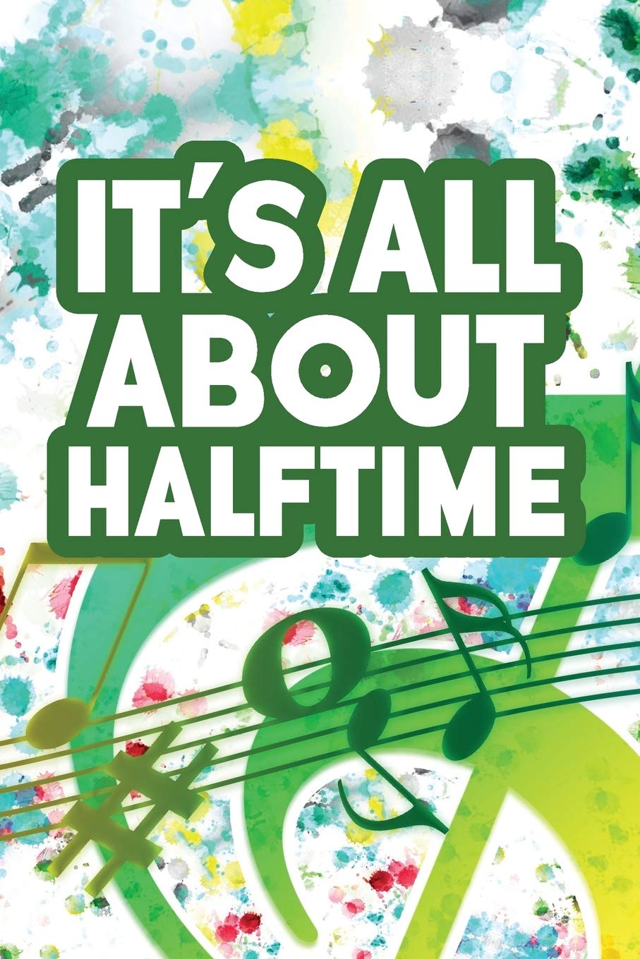 ler totalmente It's All About Halftime: Dot Grid Journal 6x9 - Marching Band Church Worship Notebook I Marching Band Football Gift for Musicians and Orchestra Fans