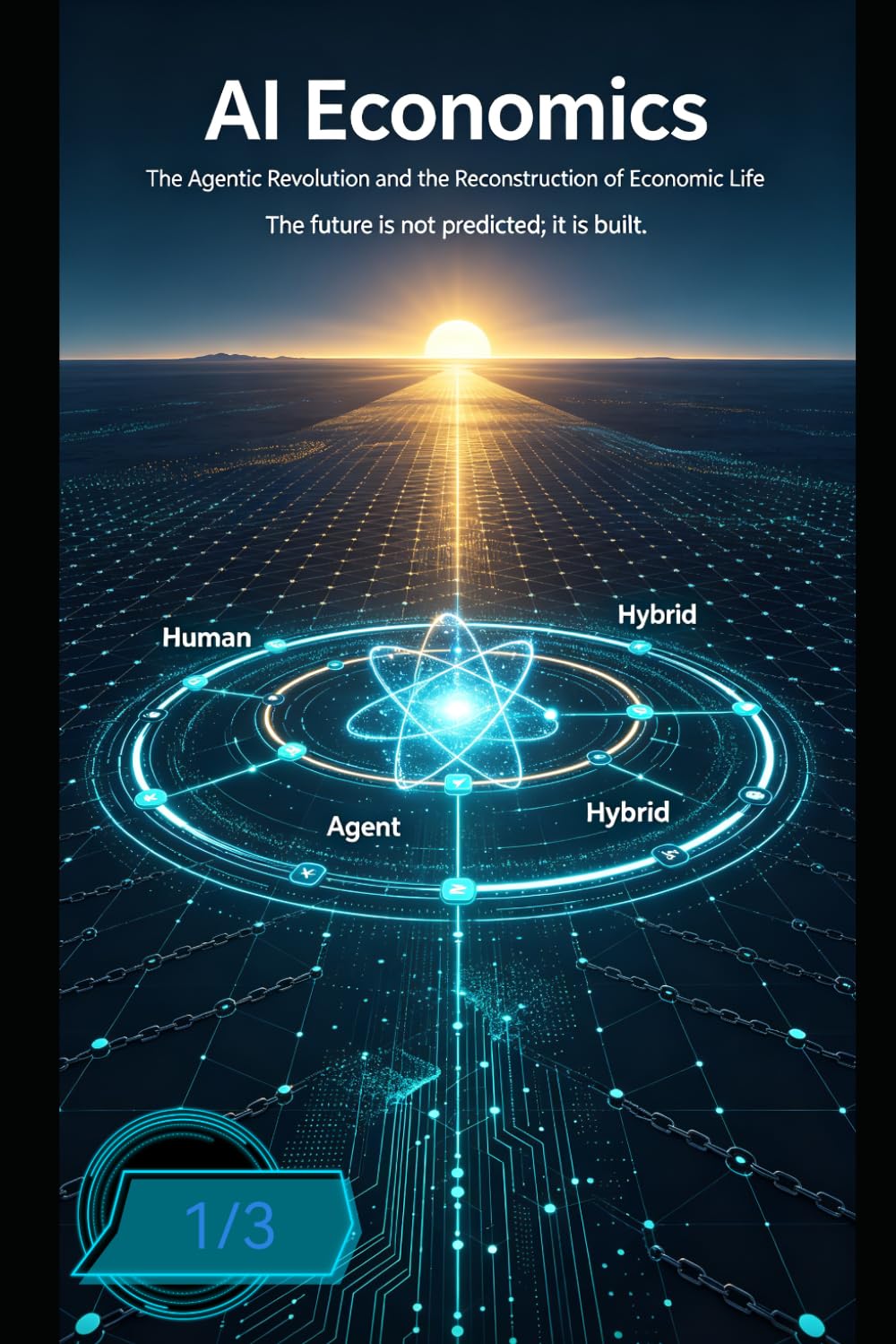 AI Economics: The Agentic Revolution and the Reconstruction of Economic Life（1/3） The Agentic Economy: How Autonomous AI Is Rewriting Economics-and Civilization baixar livro de graça