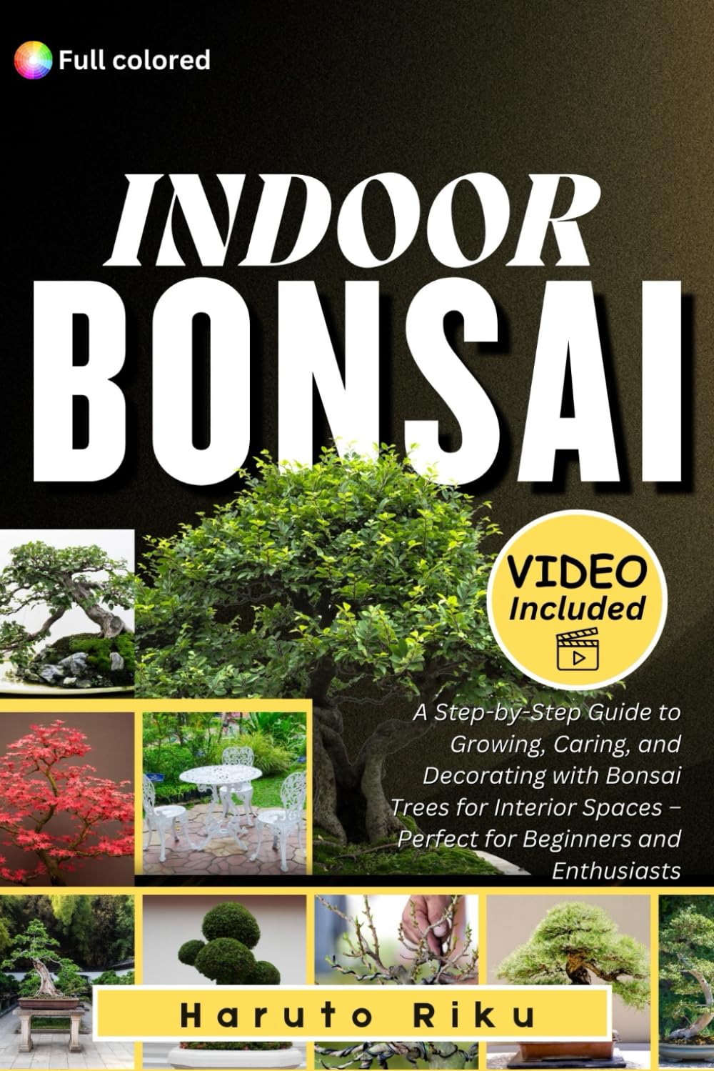capítulo por capítulo baixar Indoor Bonsai (FULL COLOR): A Step-by-Step Guide to Growing, Caring, and Decorating with Bonsai Trees for Interior Spaces – Perfect for Beginners and Enthusiasts