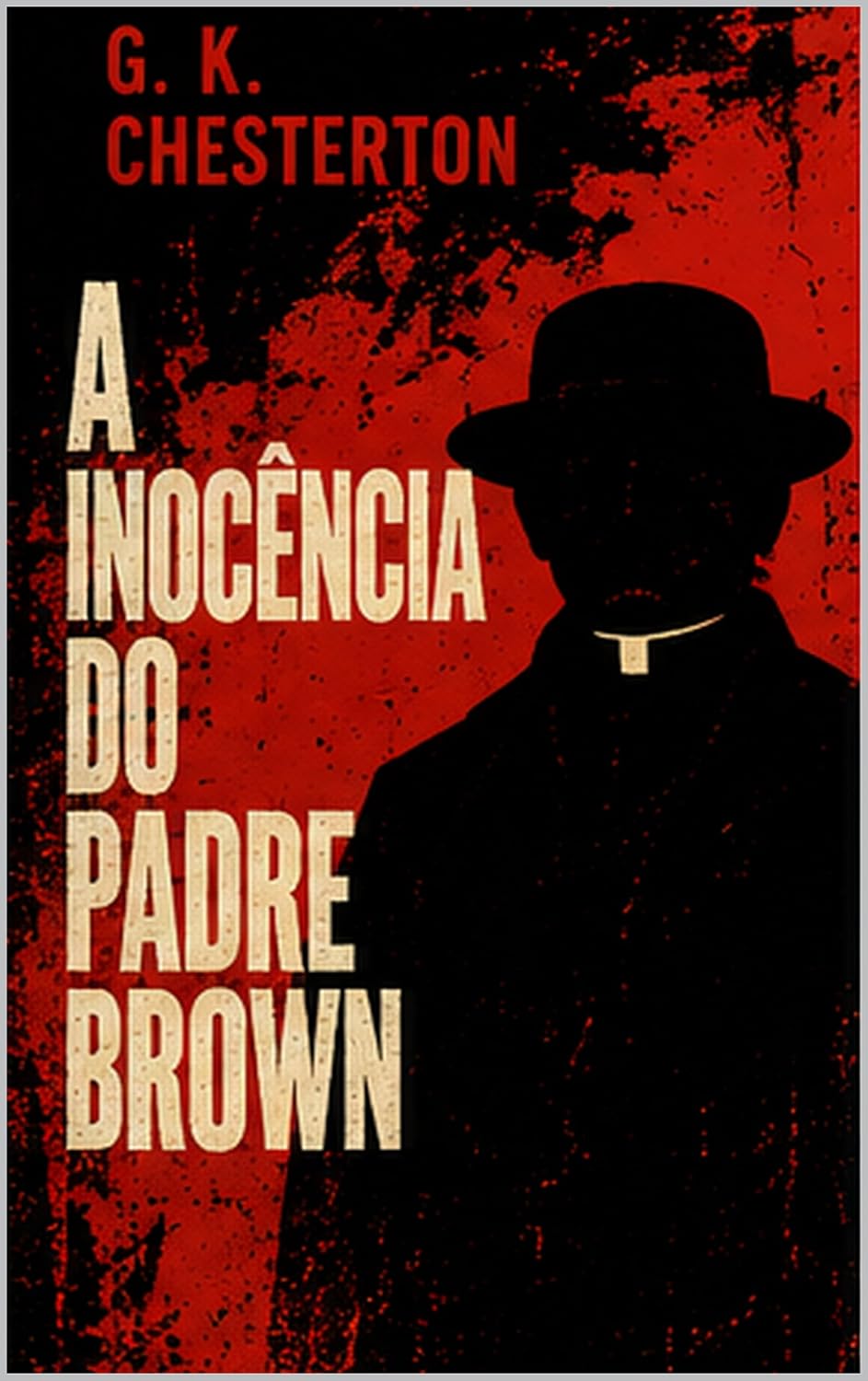 A Inocência do Padre Brown (Edição em Português): The Innocence of Father Brown (Padre Brown - G. K. Chesterton Livro 1) baixar o livro de graça