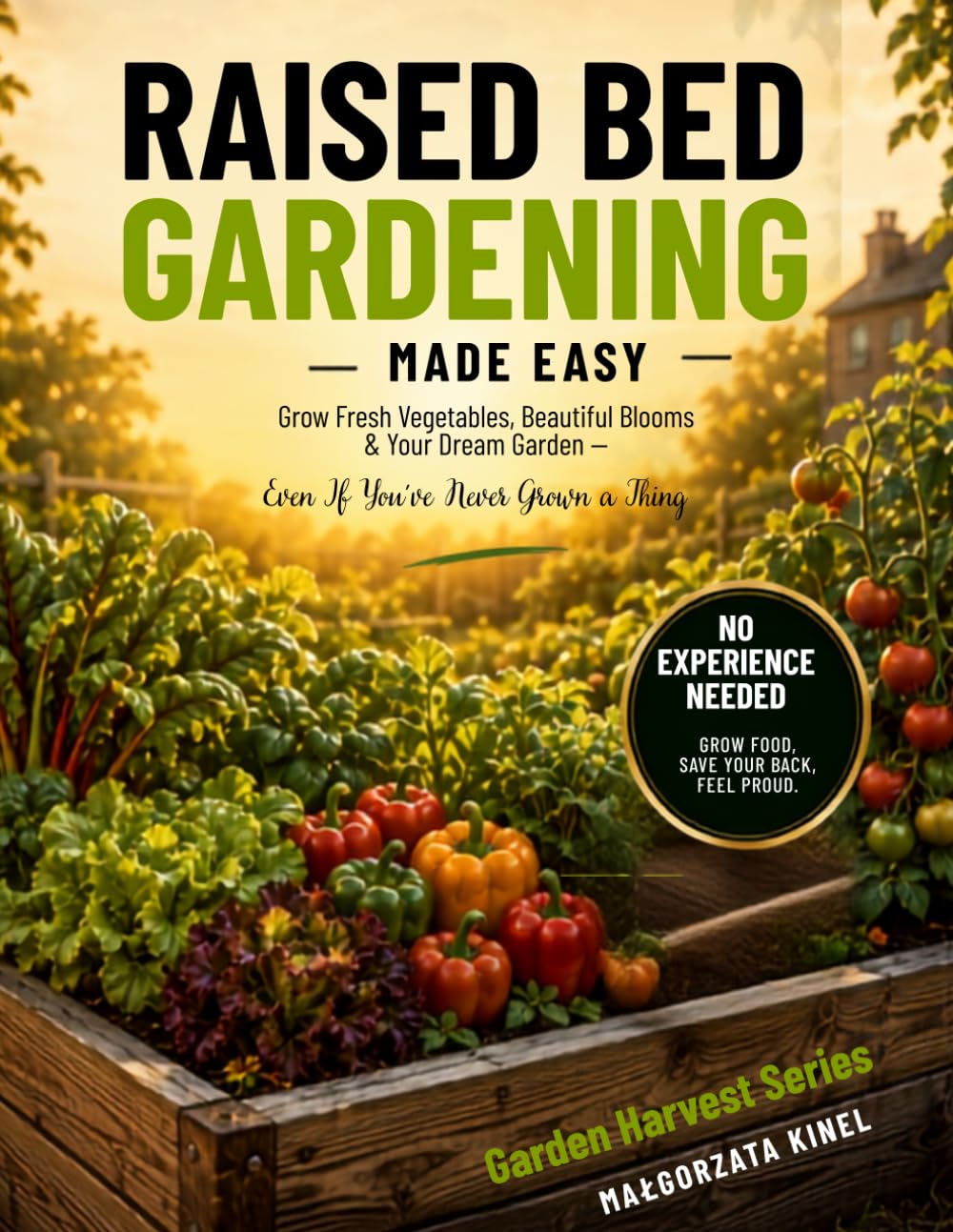 capítulo por capítulo baixar Raised Bed Gardening Made Easy: A Step-by-Step Beginner’s Guide to Building, Planting, and Growing a Thriving Vegetable Garden with Less Space, Time, and Guesswork (Garden Harvest Series)
