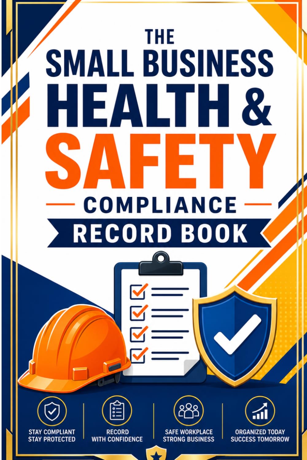Small Business Health & Safety Compliance Logbook: Daily Workplace Risk Assessments, Incident Reports & Inspection Checklists for UK Small Businesses