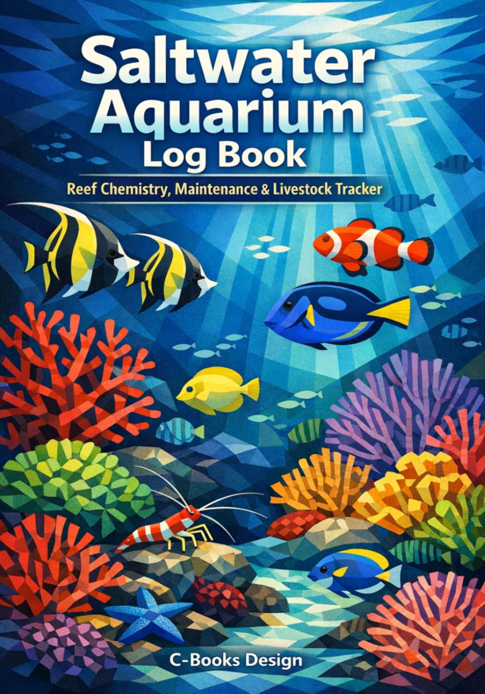 Saltwater Aquarium Log Book: Reef Chemistry, Maintenance & Livestock Tracker I 7 x 10 inch baixar livro de graça