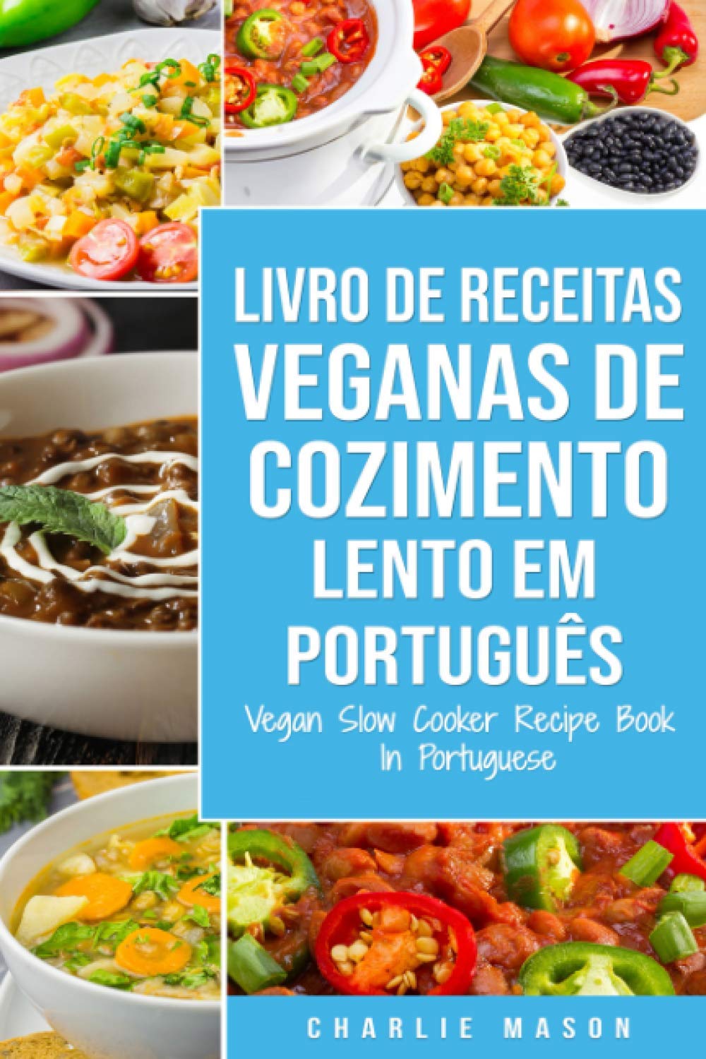 Livro de Receitas Veganas de Cozimento Lento Em português/ Vegan Slow Cooker Recipe Book In Portuguese baixar o livro de graça