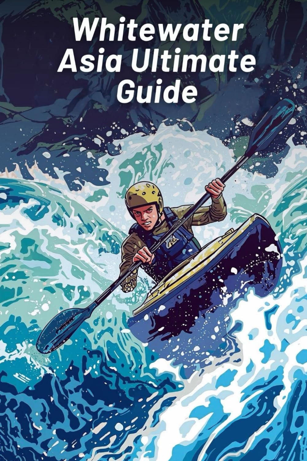 Whitewater Asia Ultimate Guide