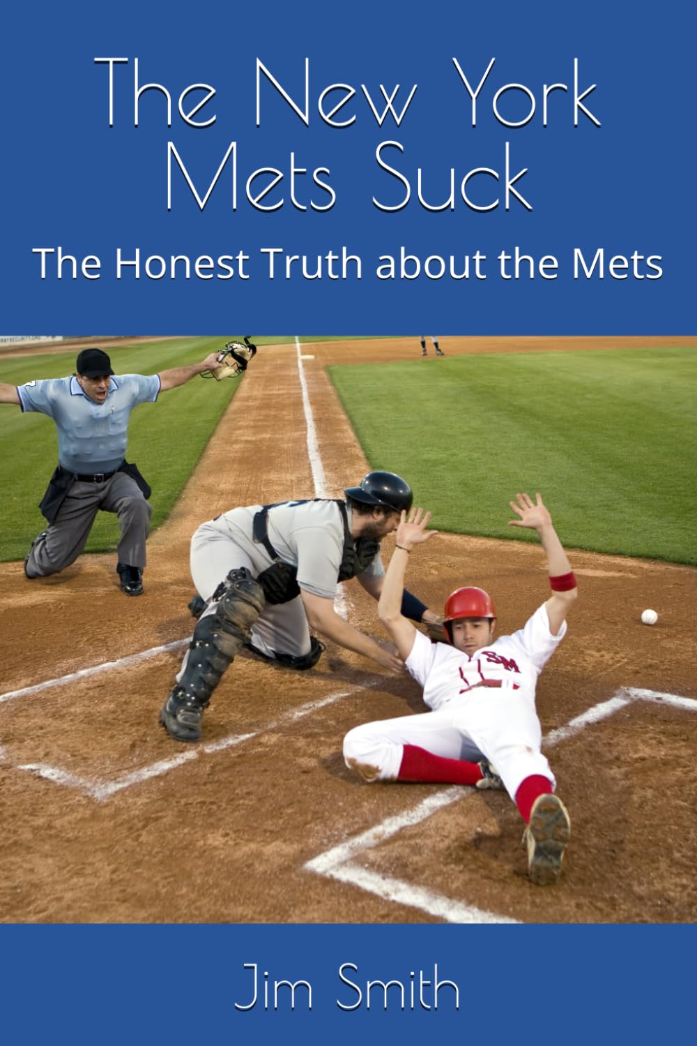 The New York Mets Suck: The Honest Truth about the Mets