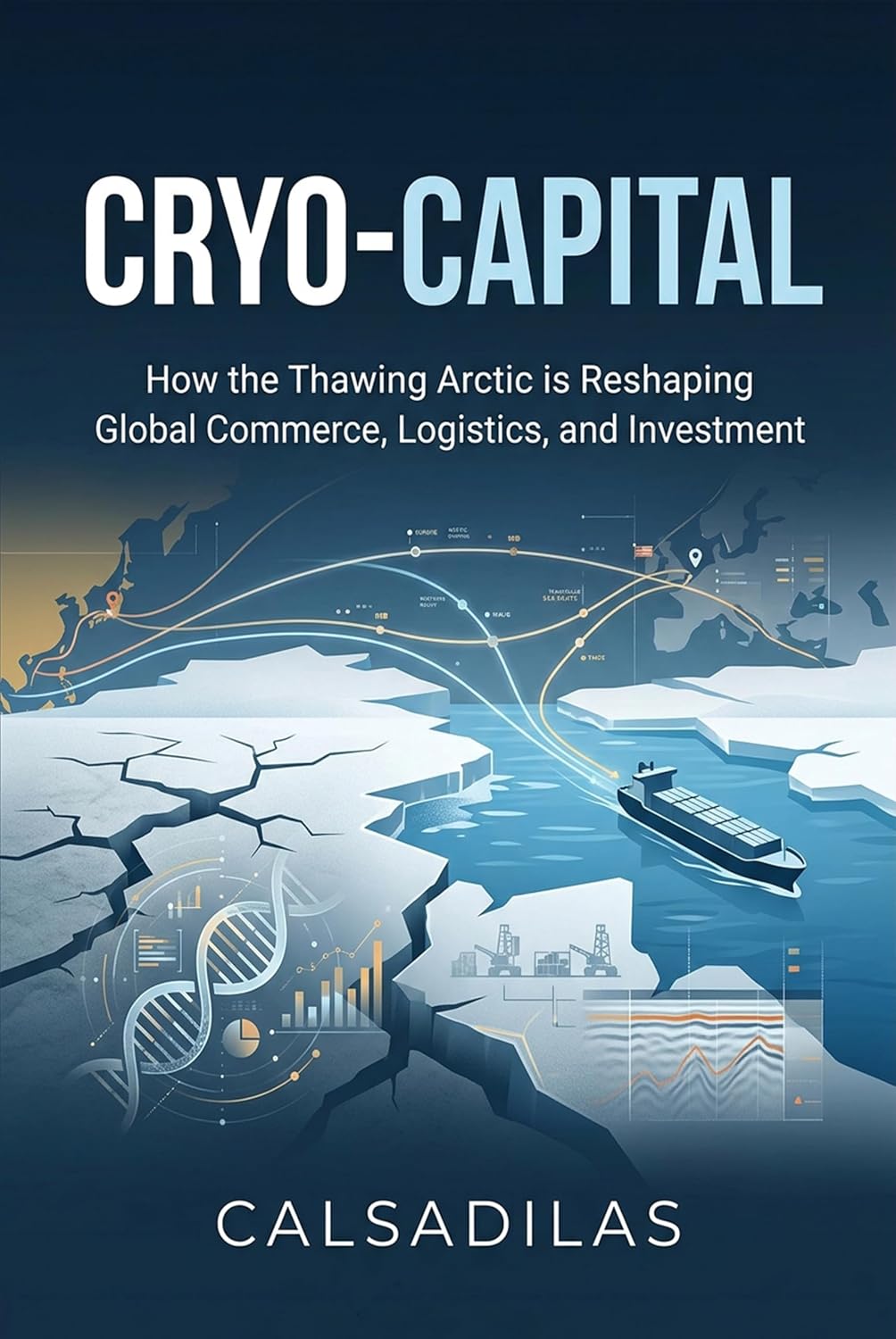 ler totalmente Cryo-Capital: How Thawing Permafrost is Redrawing the Global Maps of Biotech, Trade, and Power (English Edition)