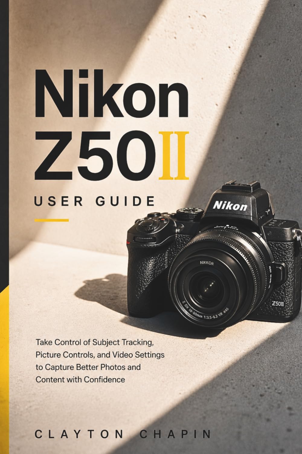 Nikon Z50II User Guide: Take Control of Subject Tracking, Picture Controls, and Video Settings to Capture Better Photos and Content with Confidence baixar o livro de graça