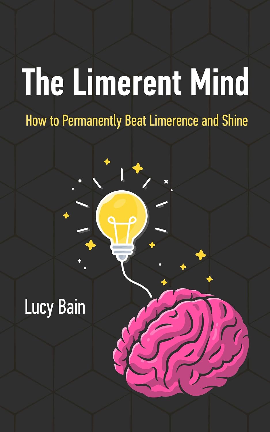 ler totalmente The Limerent Mind: How to Permanently Beat Limerence and Shine (Limerence Recovery Book 1) (English Edition)