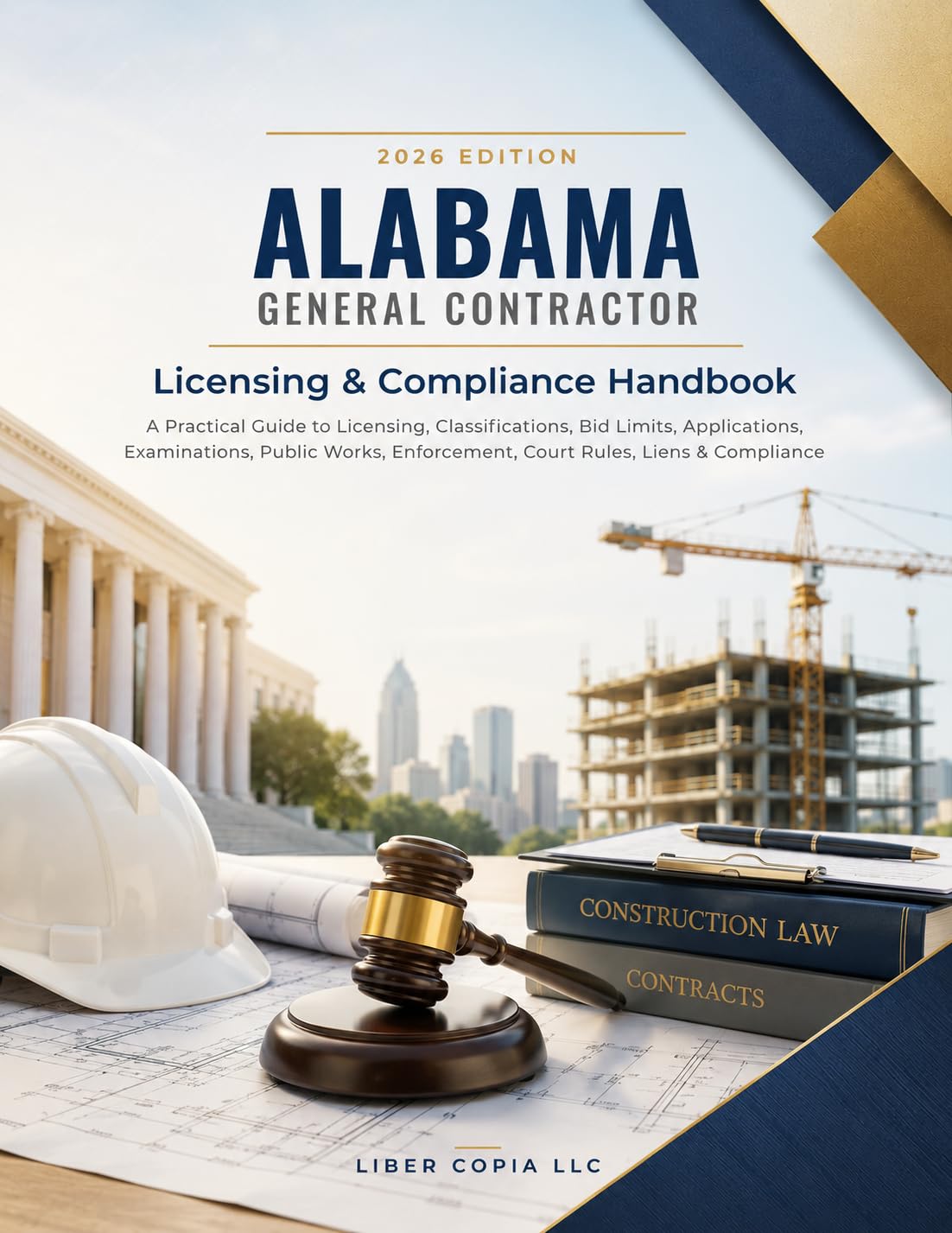 ler totalmente Alabama General Contractor 2026 EDITION: Licensing & Compliance Handbook - A Practical Guide to Licensing, Classifications, Bid Limits, Applications, Examinations,... Public Works, Enforcement (English Edition)