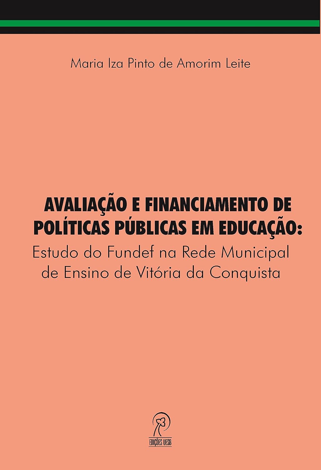 Avaliação e Financiamento de Políticas Públicas em Educação: Estudo do Fundef na Rede Municipal de Ensino de Vitória da Conquista