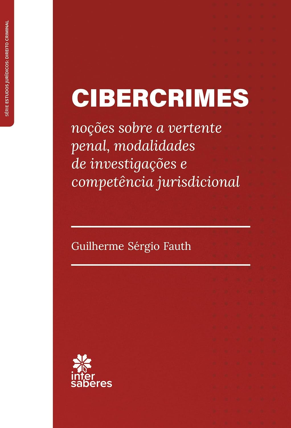 Cibercrimes: noções sobre a vertente penal, modalidades de investigações e competência jurisdicional baixar o livro de graça