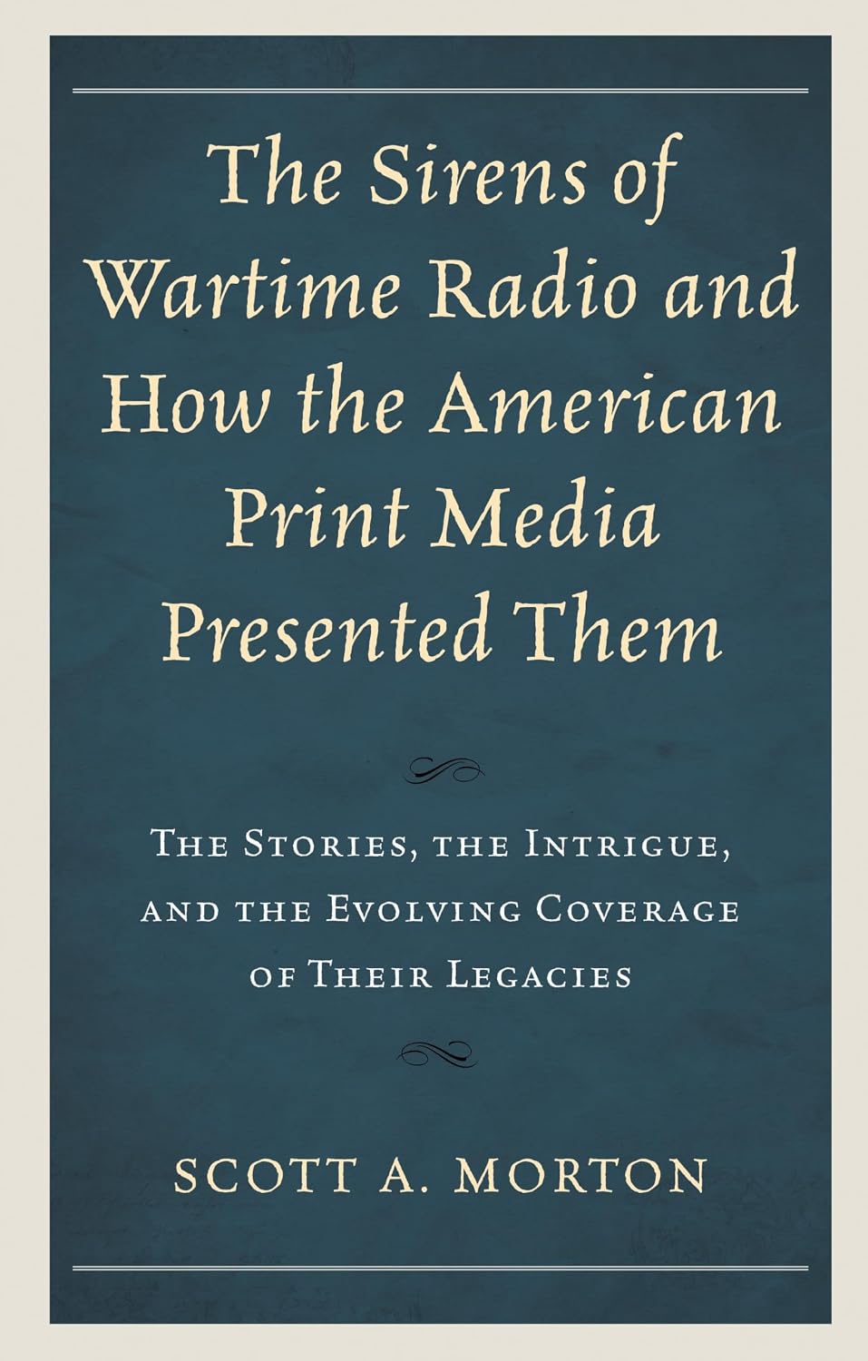 The Sirens of Wartime Radio and How the American Print Media Presented Them: The Stories, the Intrigue, and the Evolving Coverage of Their Legacies (English Edition) baixar livro de graça