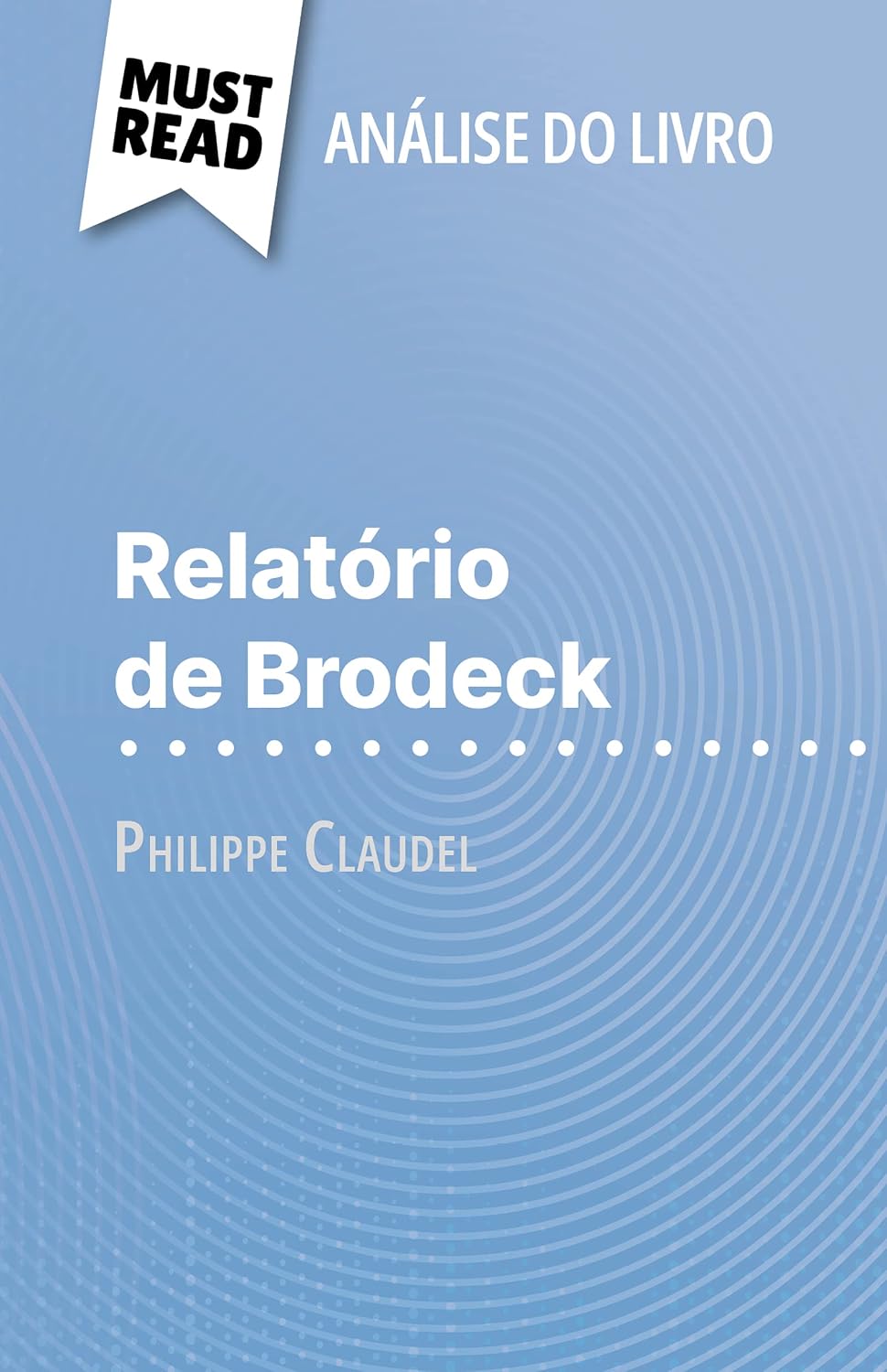 Relatório de Brodeck de Philippe Claudel (Análise do livro): Análise completa e resumo pormenorizado do trabalho baixar livro de graça