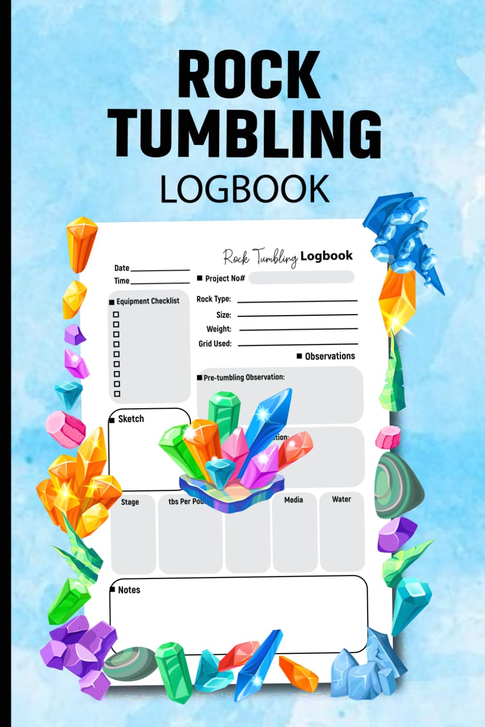 Rock Tumbling Log Book: A Diary For Lapidaries To Keep Track and Record Your Rock Tumbling Progress baixar livro de graça
