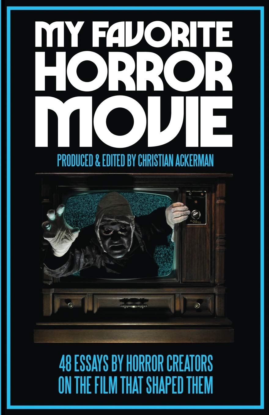 My Favorite Horror Movie: 48 Essays By Horror Creators on the Film That Shaped Them baixar livro de graça