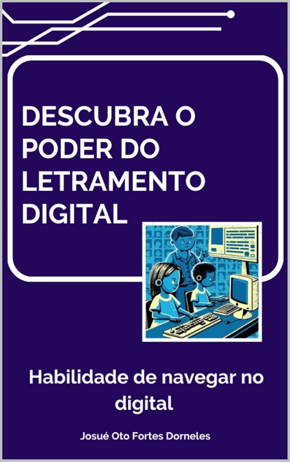 Descubra o Poder do Letramento Digital: Habilidade de Navegar no Digital (Trilha Neuro-Maker) baixar livro de graça
