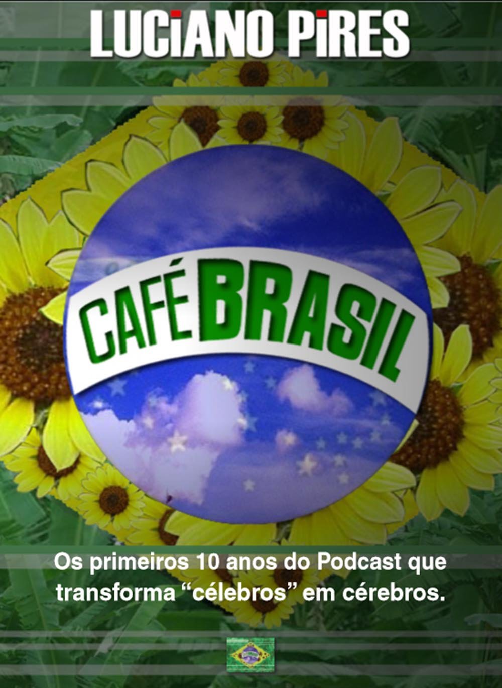 capítulo por capítulo baixar Café Brasil 10 anos: Os primeiros 10 anos do podcast que transforma "célebros" em cérebros.