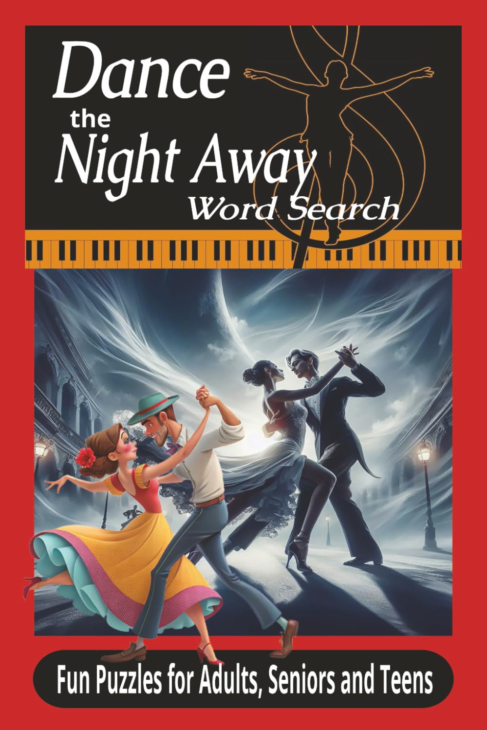 capítulo por capítulo baixar Dance the Night Away Word Search Puzzle Book: Fun Puzzle Celebrating Dance, Music, and Movement Through the Ages! I 6x9 inches I 110 pages I Perfect... who love film, theater, and timeless rhythm