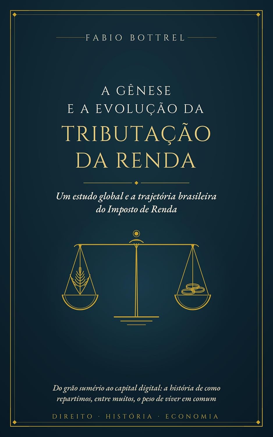 A Gênese e a Evolução da Tributação da Renda: Um Estudo Global e a Trajetória Brasileira do Imposto de Renda baixar livro de graça