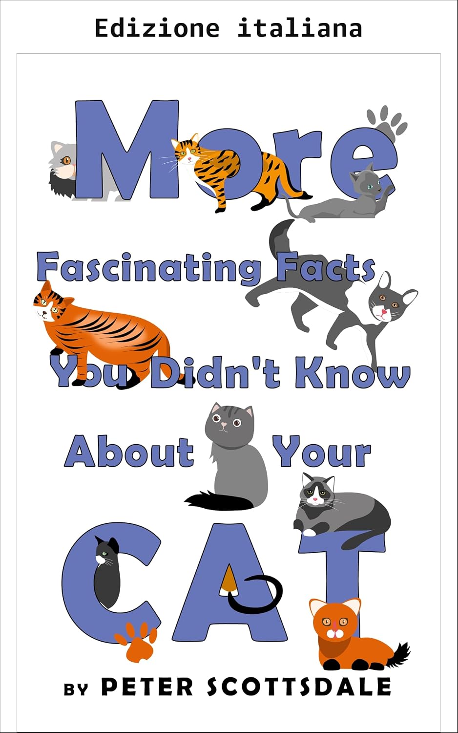 Altre curiosità affascinanti che non sapevi sul tuo gatto (Serie fatti affascinanti sui gatti Vol. 2) (Italian Edition) baixar o livro de graça